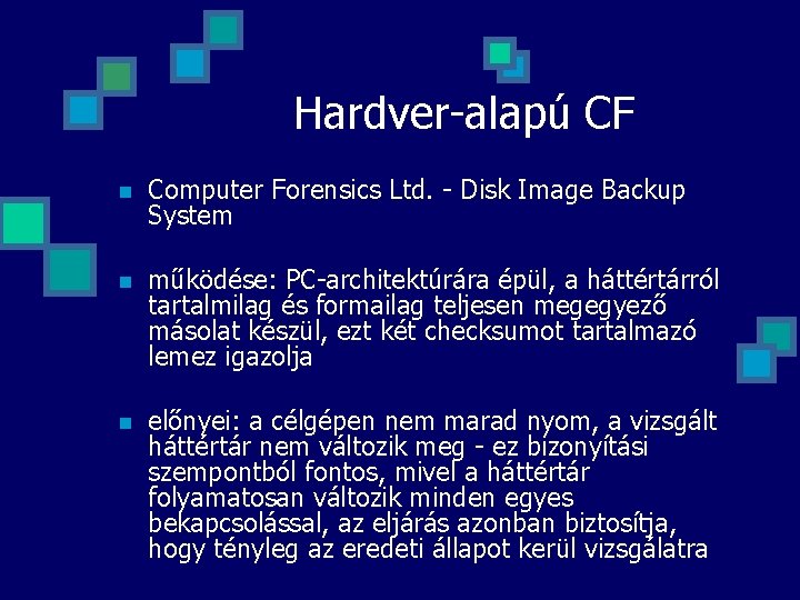 Hardver-alapú CF n Computer Forensics Ltd. - Disk Image Backup System n működése: PC-architektúrára