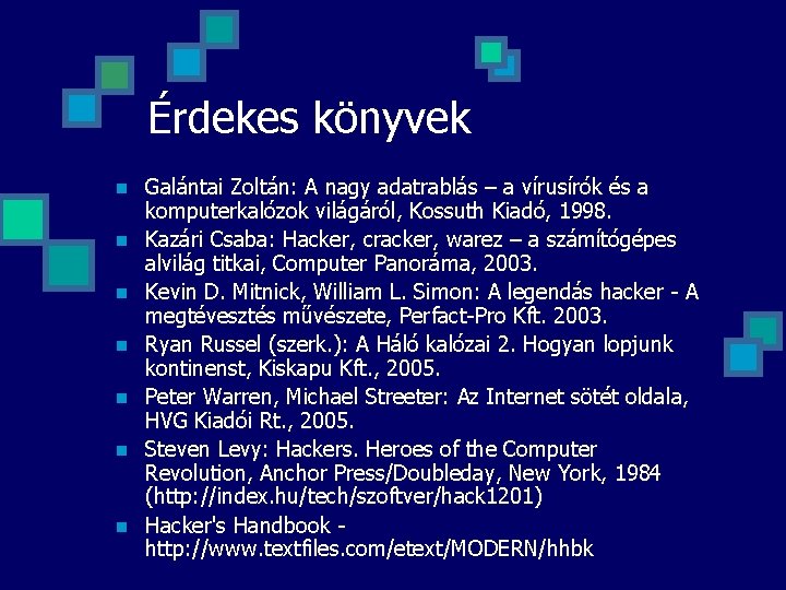 Érdekes könyvek n n n n Galántai Zoltán: A nagy adatrablás – a vírusírók