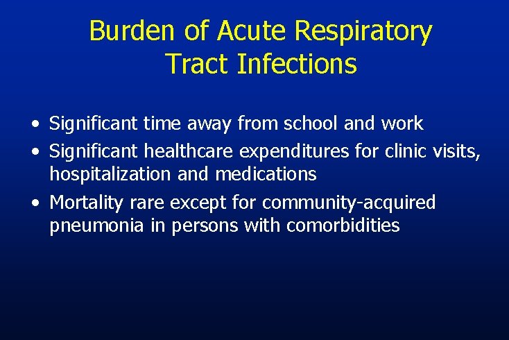 Burden of Acute Respiratory Tract Infections • Significant time away from school and work