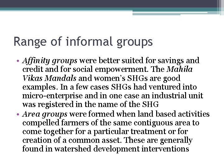 Range of informal groups • Affinity groups were better suited for savings and credit