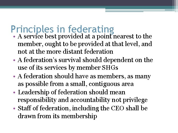 Principles in federating • A service best provided at a point nearest to the