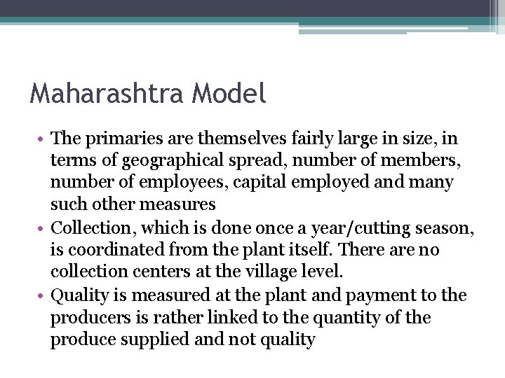 Maharashtra Model • The primaries are themselves fairly large in size, in terms of