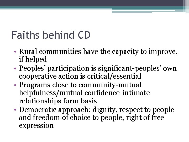 Faiths behind CD • Rural communities have the capacity to improve, if helped •