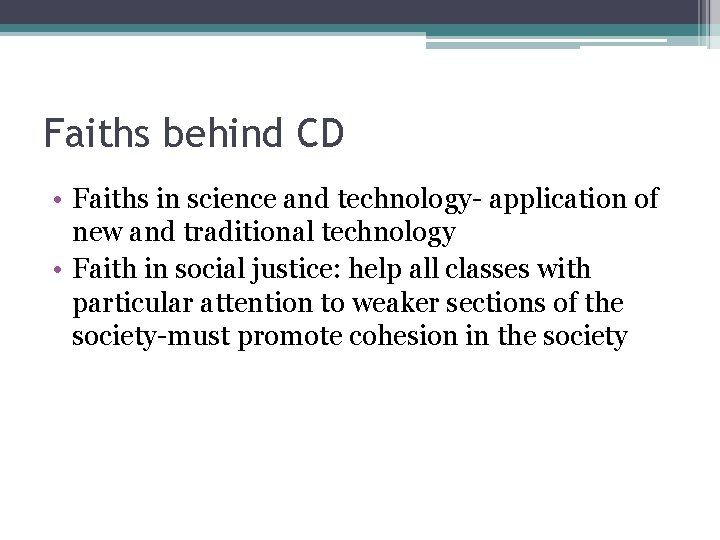 Faiths behind CD • Faiths in science and technology- application of new and traditional