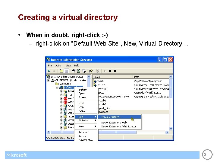 Creating a virtual directory • When in doubt, right-click : -) – right-click on