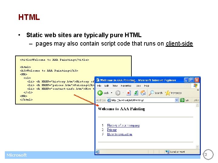 HTML • Static web sites are typically pure HTML – pages may also contain