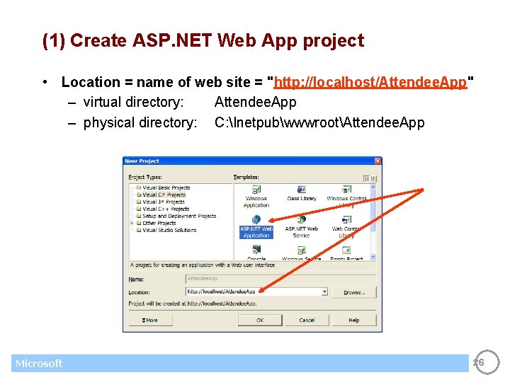 (1) Create ASP. NET Web App project • Location = name of web site