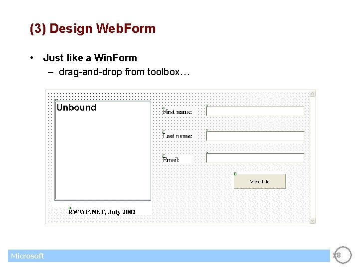 (3) Design Web. Form • Just like a Win. Form – drag-and-drop from toolbox…