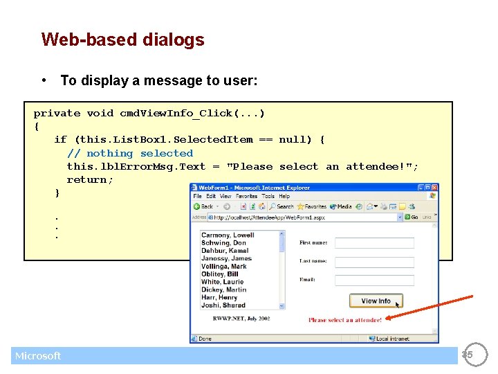 Web-based dialogs • To display a message to user: private void cmd. View. Info_Click(.