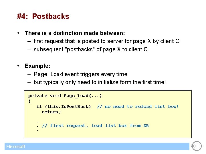 #4: Postbacks • There is a distinction made between: – first request that is