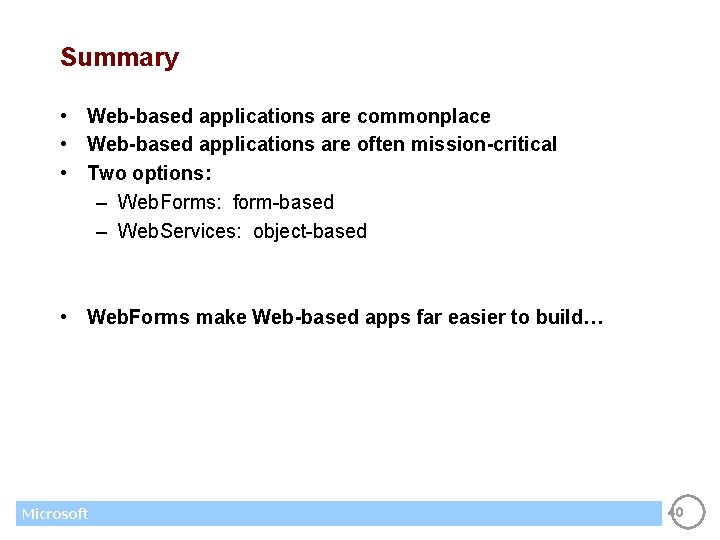 Summary • Web-based applications are commonplace • Web-based applications are often mission-critical • Two