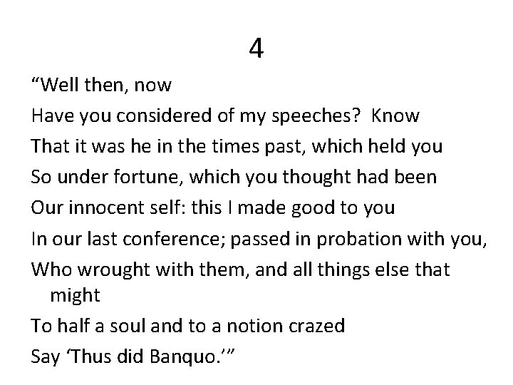 4 “Well then, now Have you considered of my speeches? Know That it was