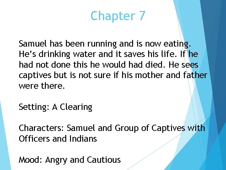 Chapter 7 Samuel has been running and is now eating. He’s drinking water and