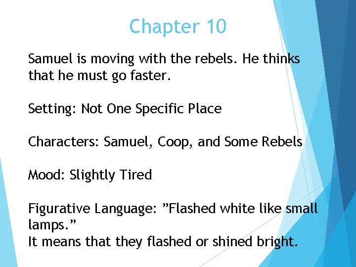 Chapter 10 Samuel is moving with the rebels. He thinks that he must go