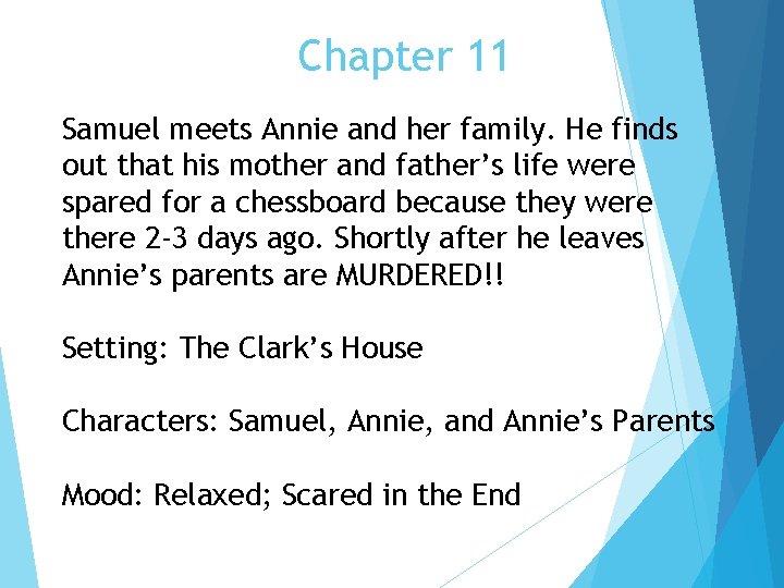 Chapter 11 Samuel meets Annie and her family. He finds out that his mother