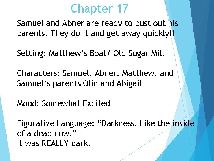 Chapter 17 Samuel and Abner are ready to bust out his parents. They do