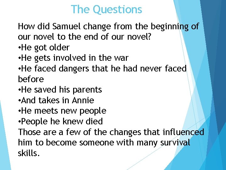 The Questions How did Samuel change from the beginning of our novel to the