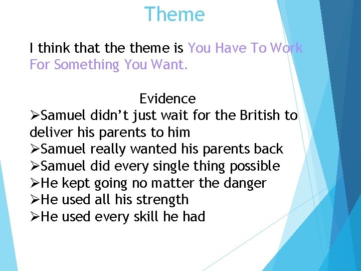 Theme I think that theme is You Have To Work For Something You Want.