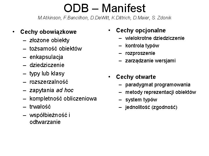 ODB – Manifest M. Atkinson, F. Bancilhon, D. De. Witt, K. Dittrich, D. Maier,