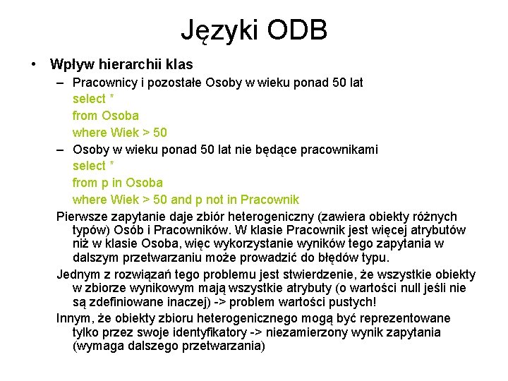 Języki ODB • Wpływ hierarchii klas – Pracownicy i pozostałe Osoby w wieku ponad