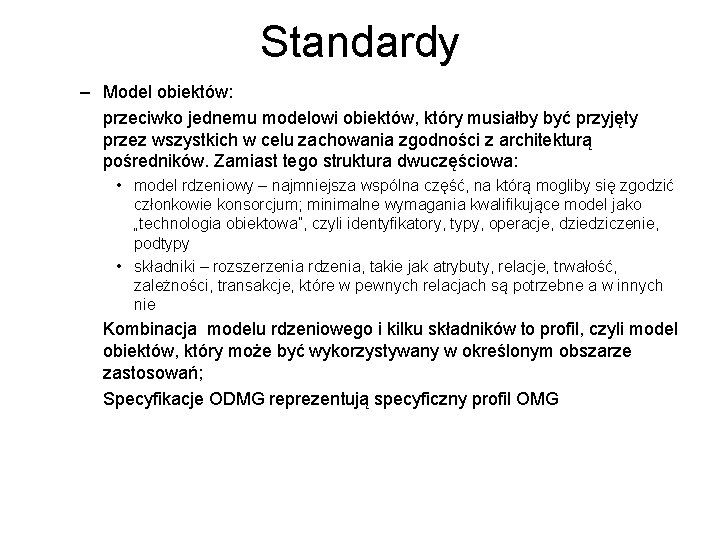 Standardy – Model obiektów: przeciwko jednemu modelowi obiektów, który musiałby być przyjęty przez wszystkich