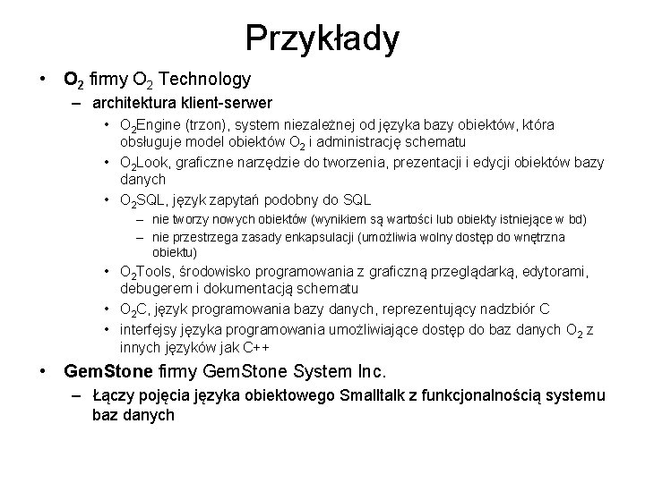 Przykłady • O 2 firmy O 2 Technology – architektura klient-serwer • O 2