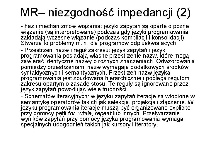 MR– niezgodność impedancji (2) - Faz i mechanizmów wiązania: języki zapytań są oparte o