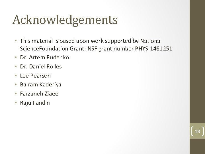 Acknowledgements • This material is based upon work supported by National Science. Foundation Grant: