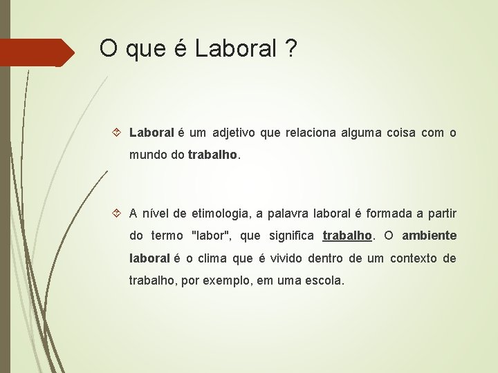 O que é Laboral ? Laboral é um adjetivo que relaciona alguma coisa com