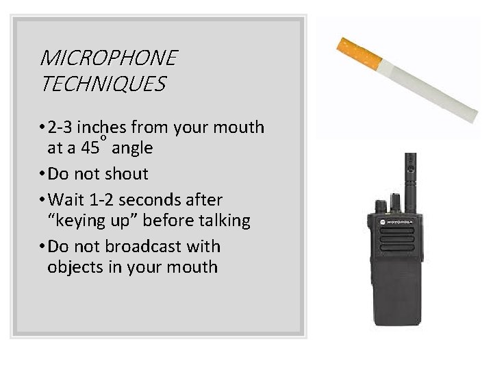 MICROPHONE TECHNIQUES • 2 -3 inches from your mouth o at a 45 angle