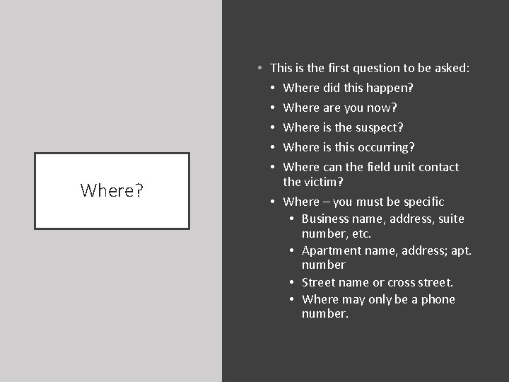 Where? • This is the first question to be asked: • Where did this