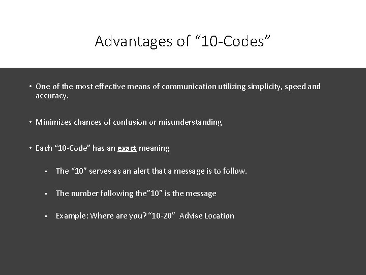 Advantages of “ 10 -Codes” • One of the most effective means of communication