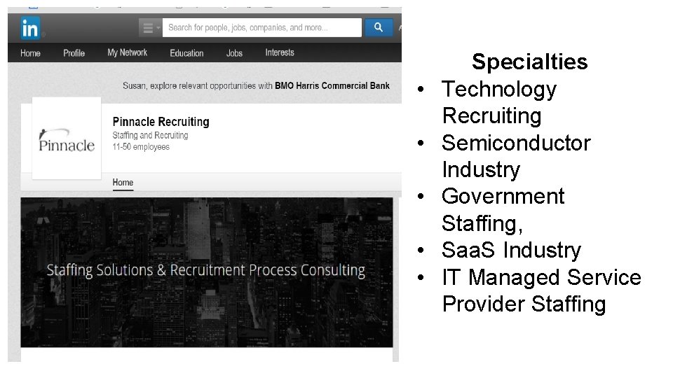  • • • Specialties Technology Recruiting Semiconductor Industry Government Staffing, Saa. S Industry