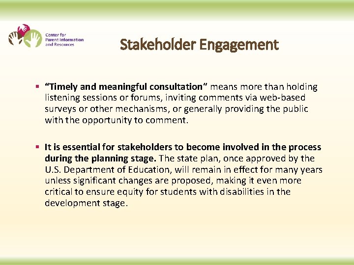 Stakeholder Engagement § “Timely and meaningful consultation” means more than holding listening sessions or