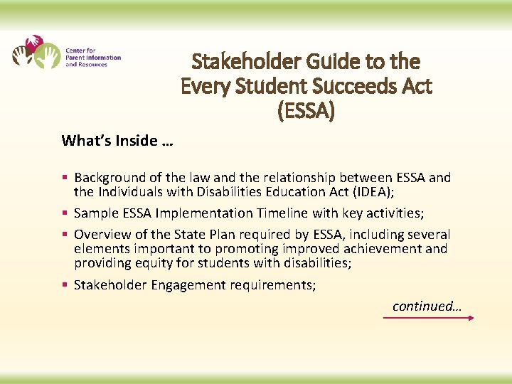 Stakeholder Guide to the Every Student Succeeds Act (ESSA) What’s Inside … § Background