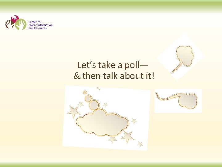 Let’s take a poll— & then talk about it! 