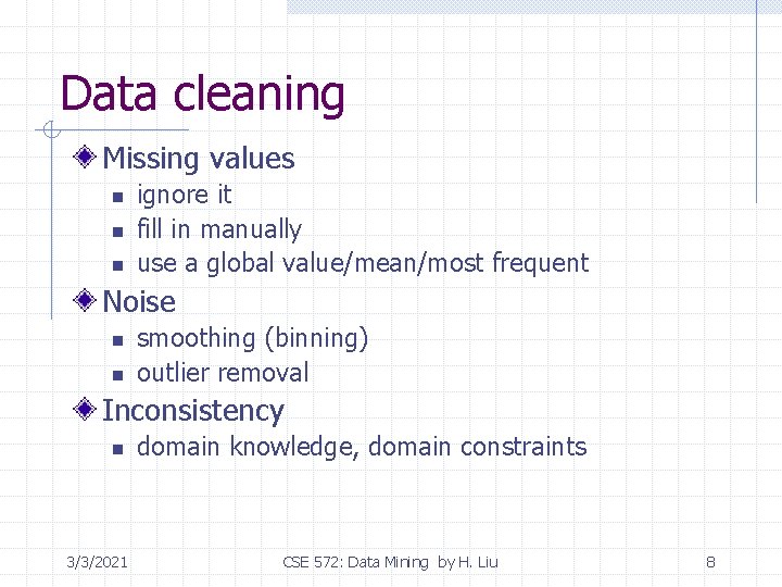 Data cleaning Missing values n n n ignore it fill in manually use a