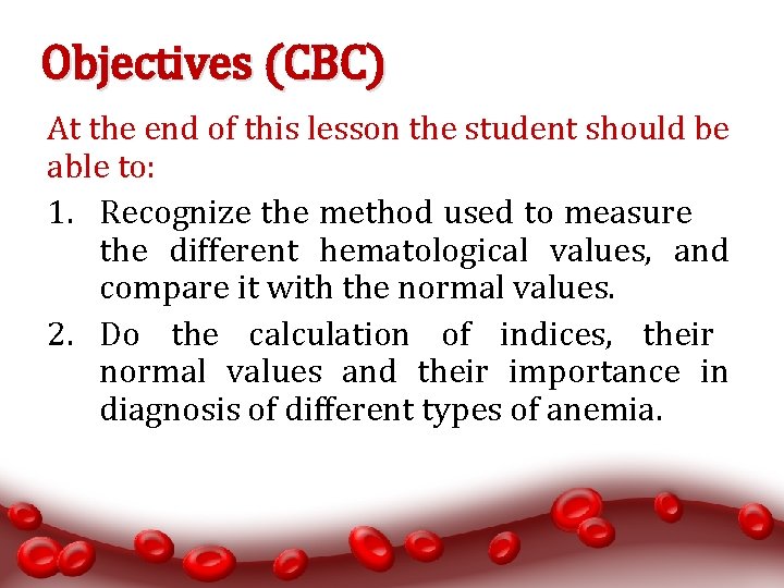 Objectives (CBC) At the end of this lesson the student should be able to: