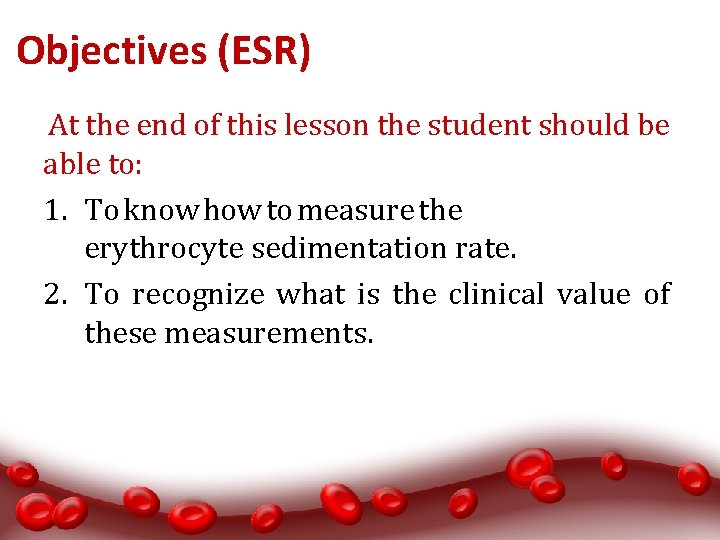 Objectives (ESR) At the end of this lesson the student should be able to: