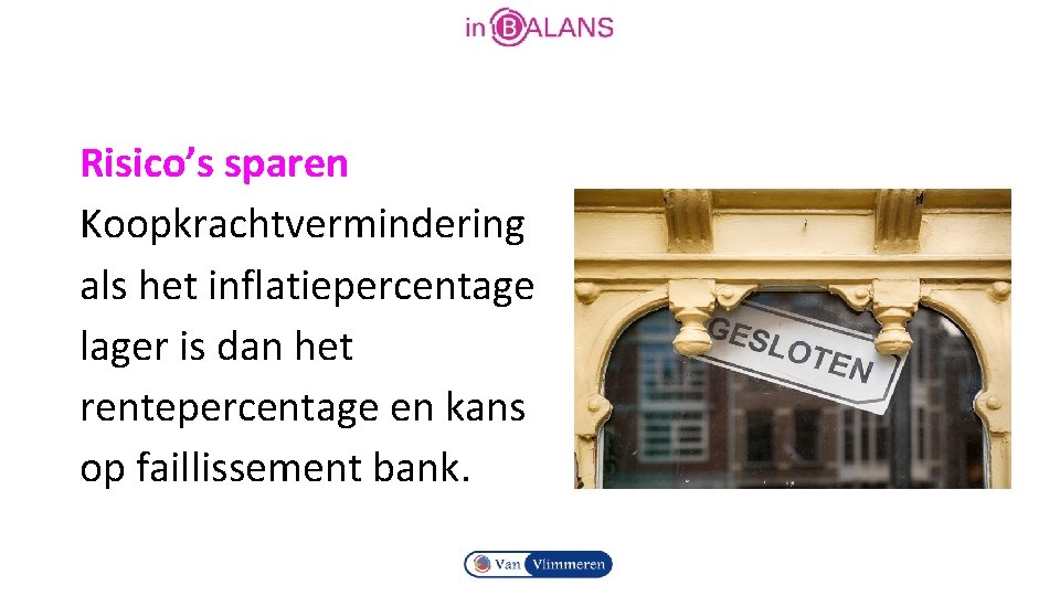 Risico’s sparen Koopkrachtvermindering als het inflatiepercentage lager is dan het rentepercentage en kans op