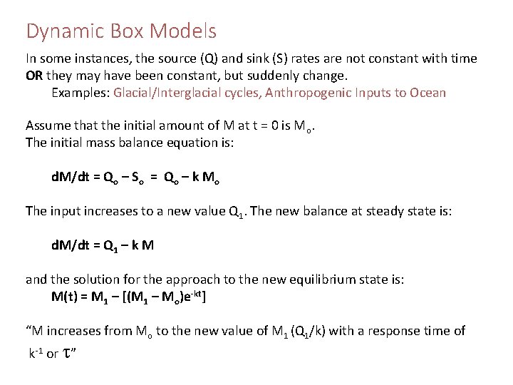 Dynamic Box Models In some instances, the source (Q) and sink (S) rates are