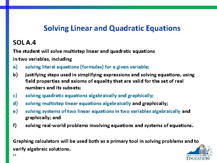 Solving Linear and Quadratic Equations SOL A. 4 The student will solve multistep linear