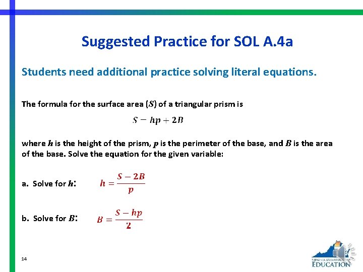 Suggested Practice for SOL A. 4 a Students need additional practice solving literal equations.