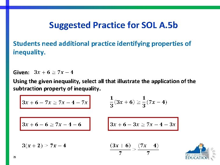 Suggested Practice for SOL A. 5 b Students need additional practice identifying properties of