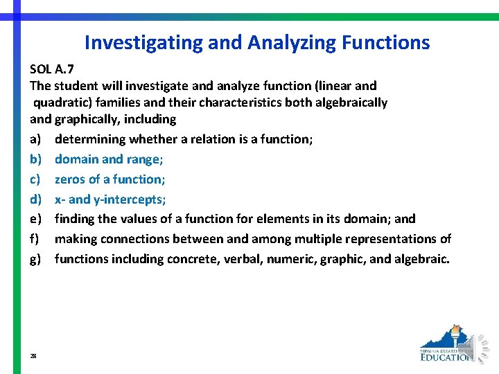 Investigating and Analyzing Functions SOL A. 7 The student will investigate and analyze function