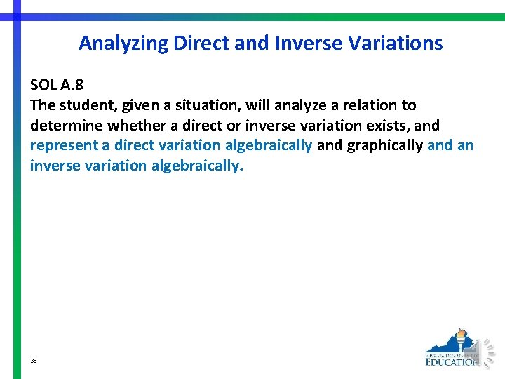 Analyzing Direct and Inverse Variations SOL A. 8 The student, given a situation, will