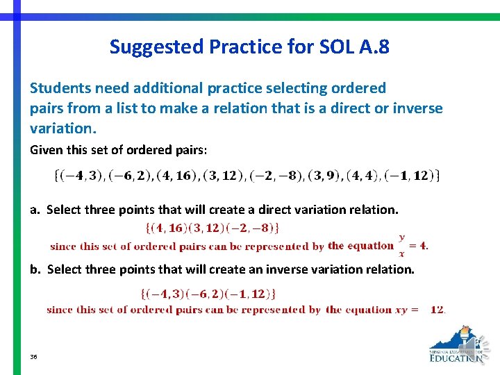 Suggested Practice for SOL A. 8 Students need additional practice selecting ordered pairs from