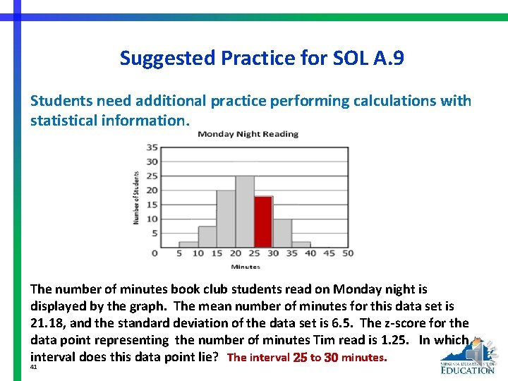 Suggested Practice for SOL A. 9 Students need additional practice performing calculations with statistical
