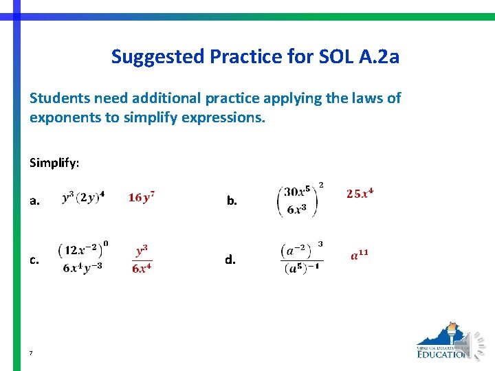 Suggested Practice for SOL A. 2 a Students need additional practice applying the laws
