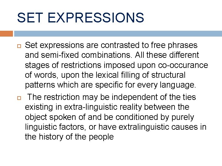 SET EXPRESSIONS Set expressions are contrasted to free phrases and semi-fixed combinations. All these